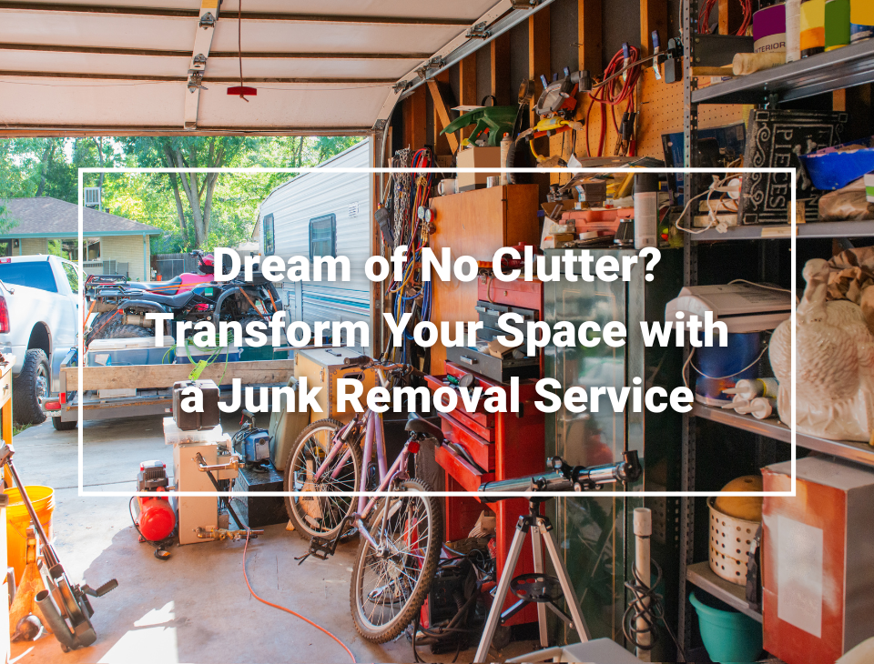 Dream of No Clutter Transform Your Space with a Junk Removal Service Junk Removal Wirral